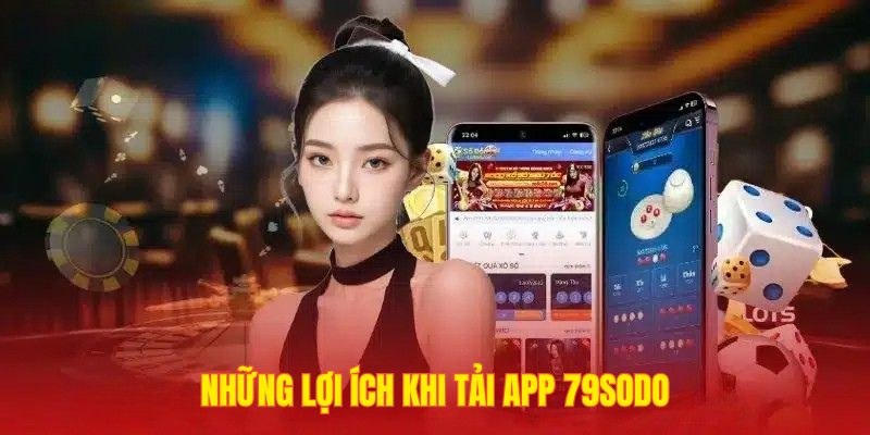Lợi ích khi tải app